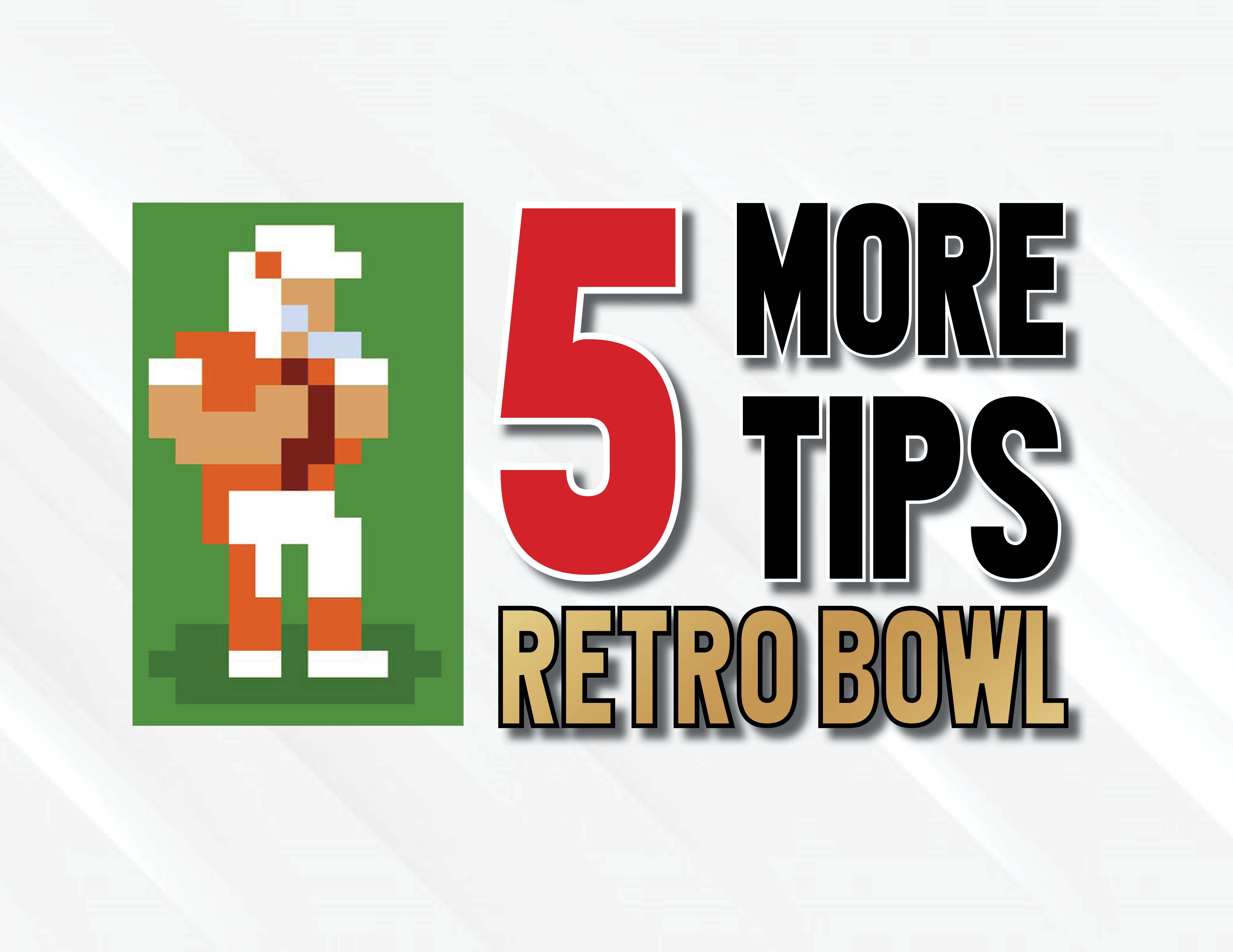 5 More “Retro Bowl” Tips Column from the Editor