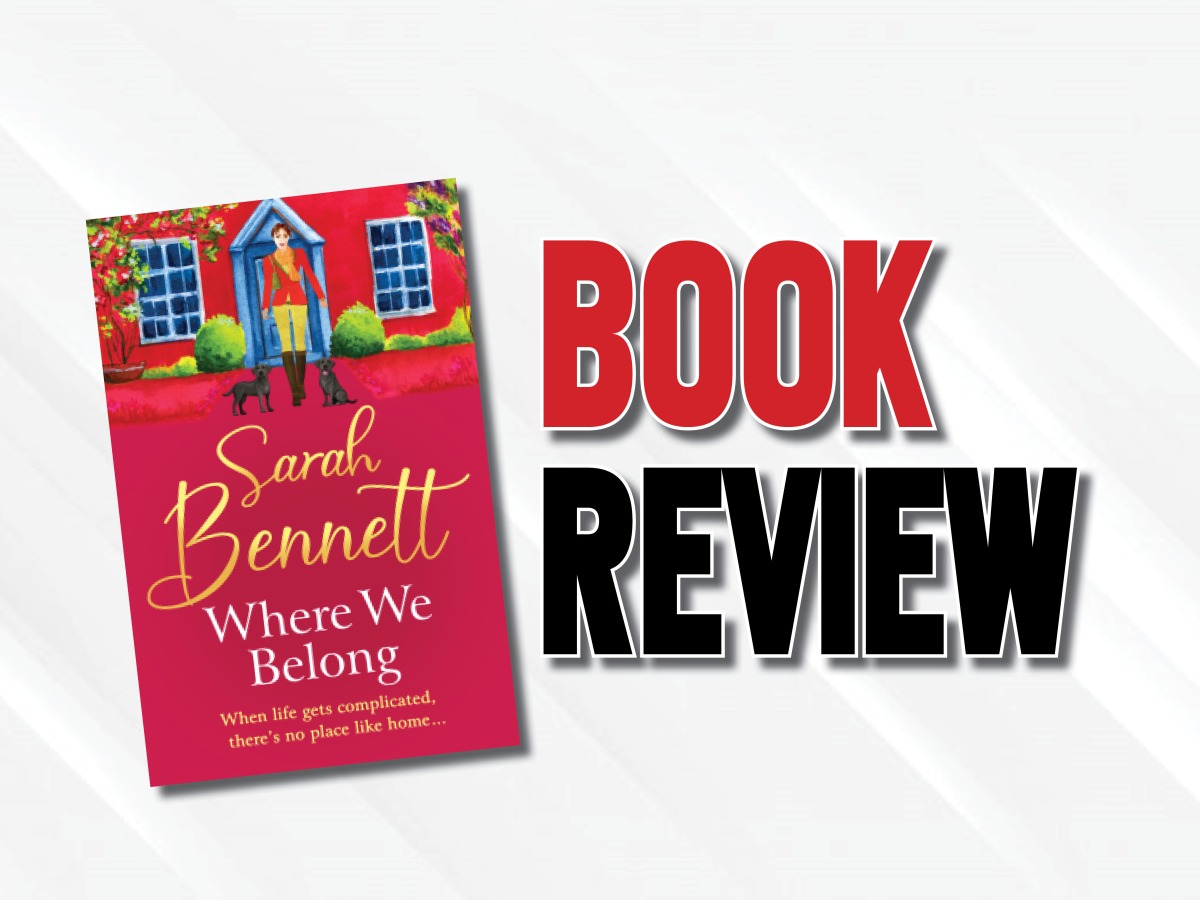 A Slightly Complex And Intriguing Family Drama  |  “Where We Belong” by Sarah Bennett (2023) Book Review