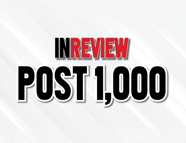 Celebrating Post 1,000 Of InReview  |  Column from the Editor